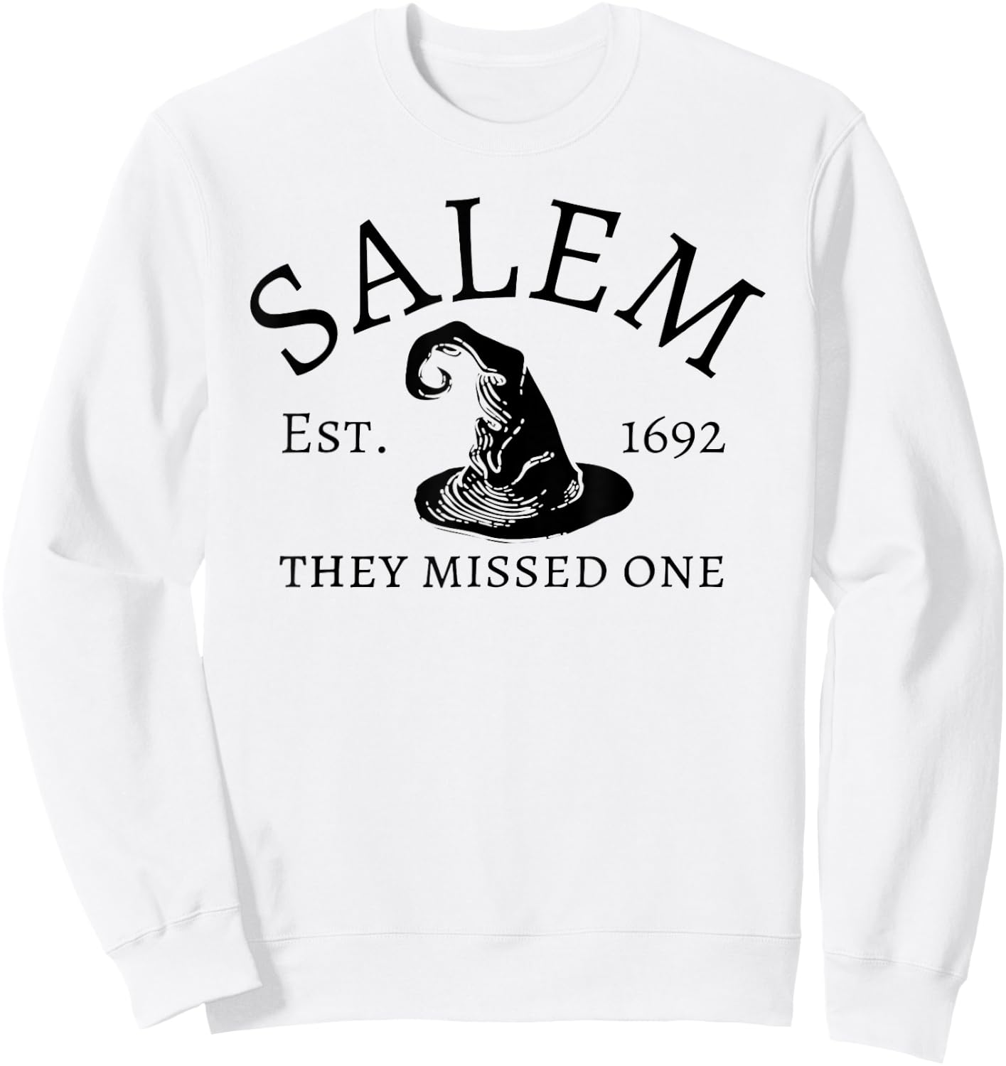Salem 1692 They Missed One Sweatshirt - Sweatshirt | White