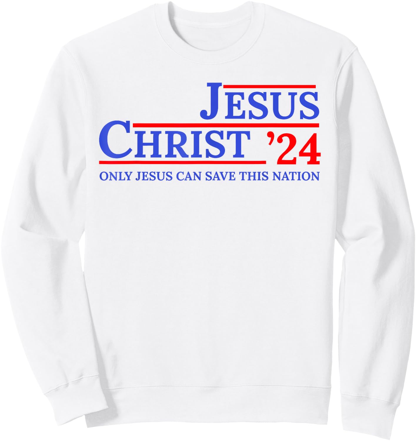 Jesus Christ 24 Only Jesus Can Save This Nation Sweatshirt - Sweatshirt | White