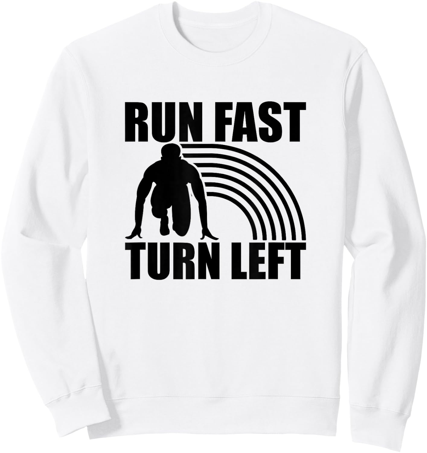 Run Fast Turn Left, Track And Field Runner Sweatshirt - Sweatshirt | White