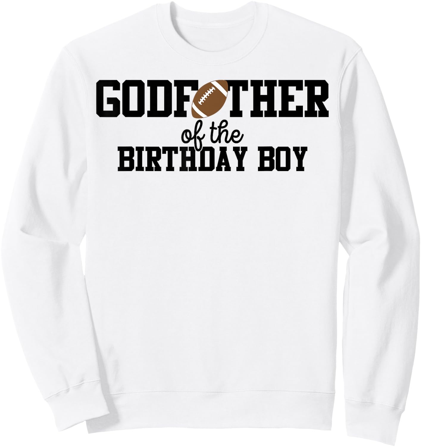 Godfather of the Birthday Boy Football Lover First Birthday Sweatshirt - Sweatshirt | White