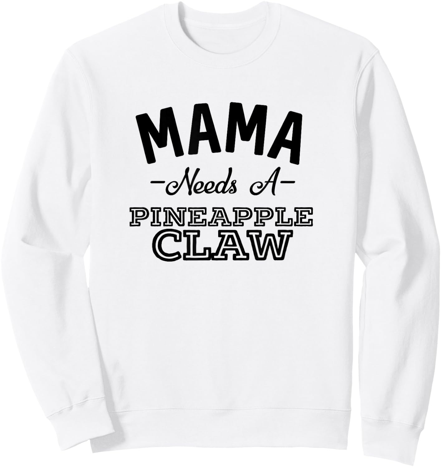Mama Needs A Pineapple Claw Summer Funny Hard Seltzer Men Women Sweatshirt - Sweatshirt | White