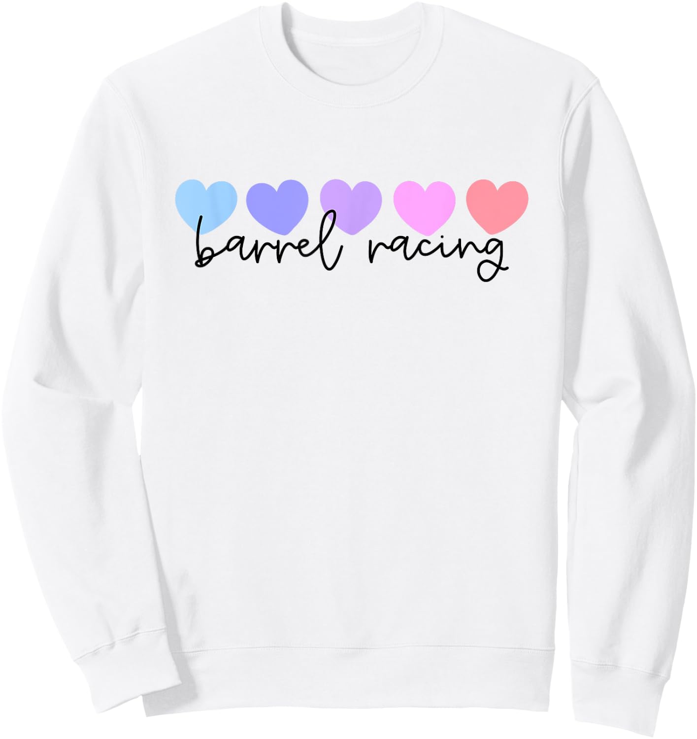 Barrel Racer or Barrel Racing Lover Heart Women Girls or Mom Sweatshirt - Sweatshirt | White