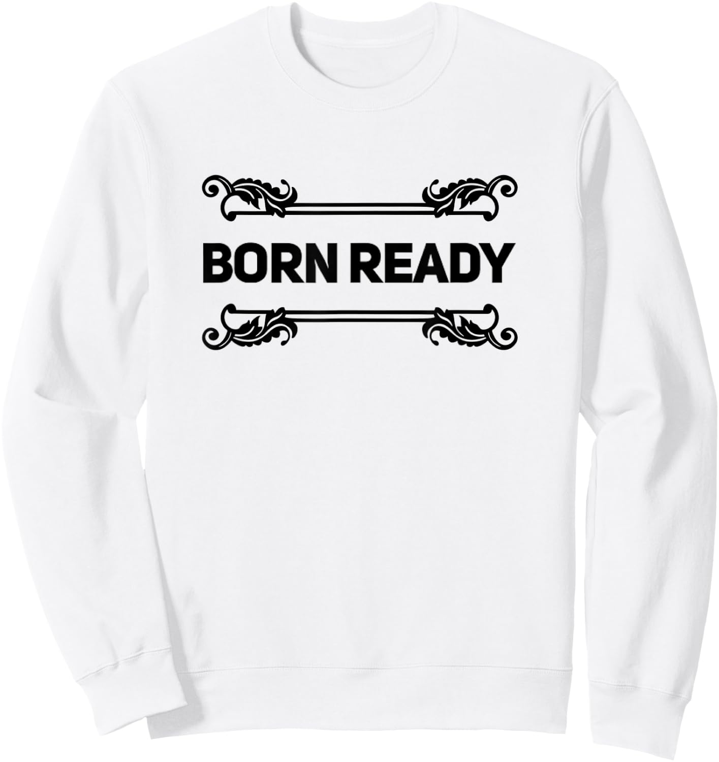 Born Ready Sweatshirt - Sweatshirt | White