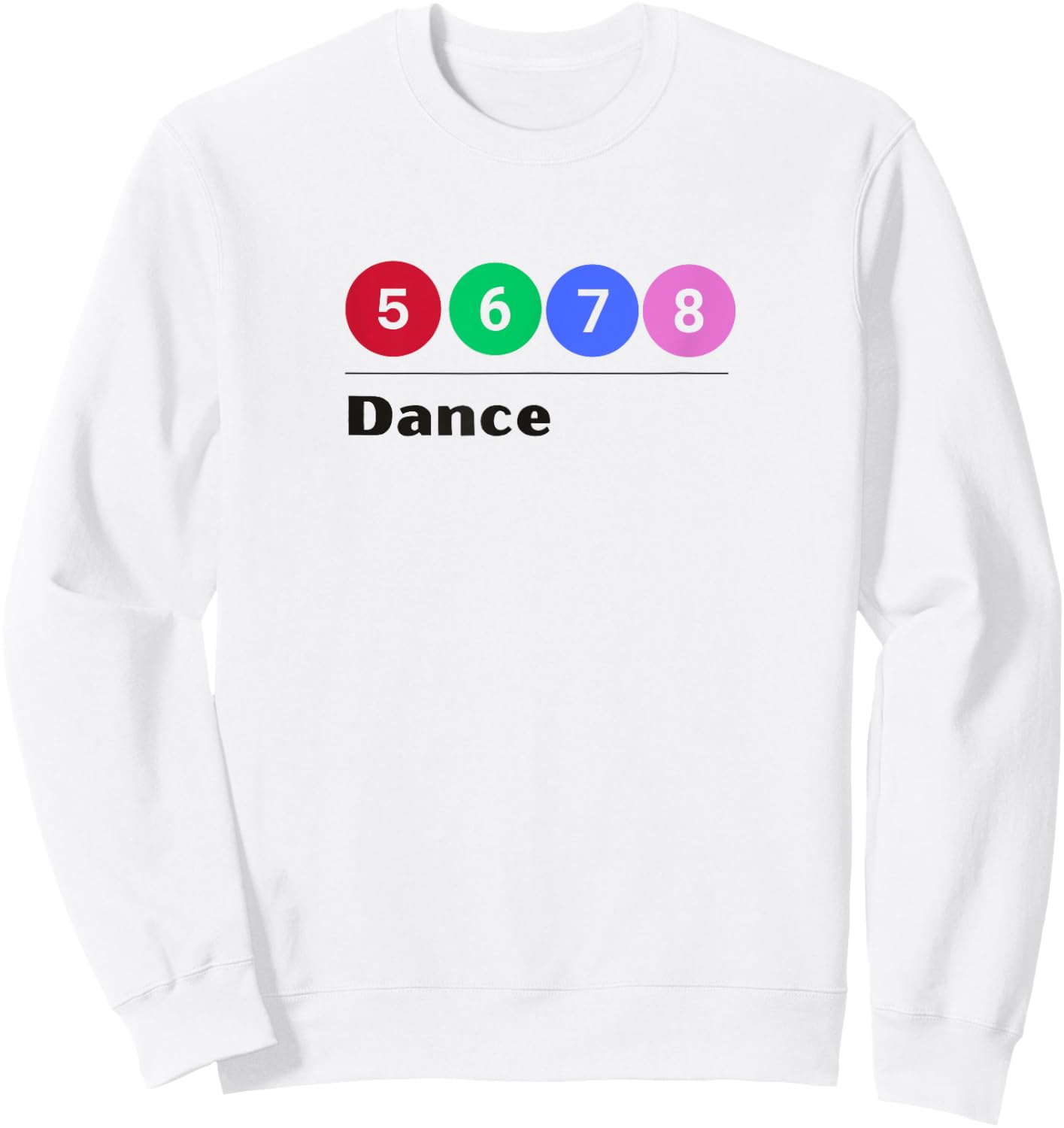 SUBWAY STYLE 5, 6, 7, 8, DANCE Ballet Dancer Numbers Graphic Sweatshirt - Sweatshirt | White