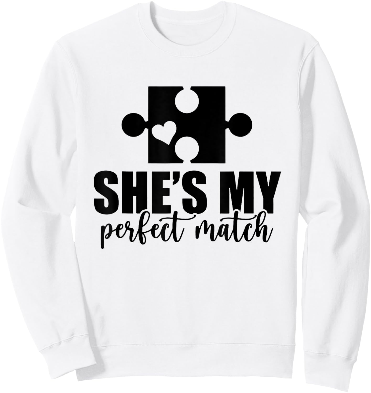 She's My Perfect Match He's My Perfect Match Couple Matching Sweatshirt - Sweatshirt | White