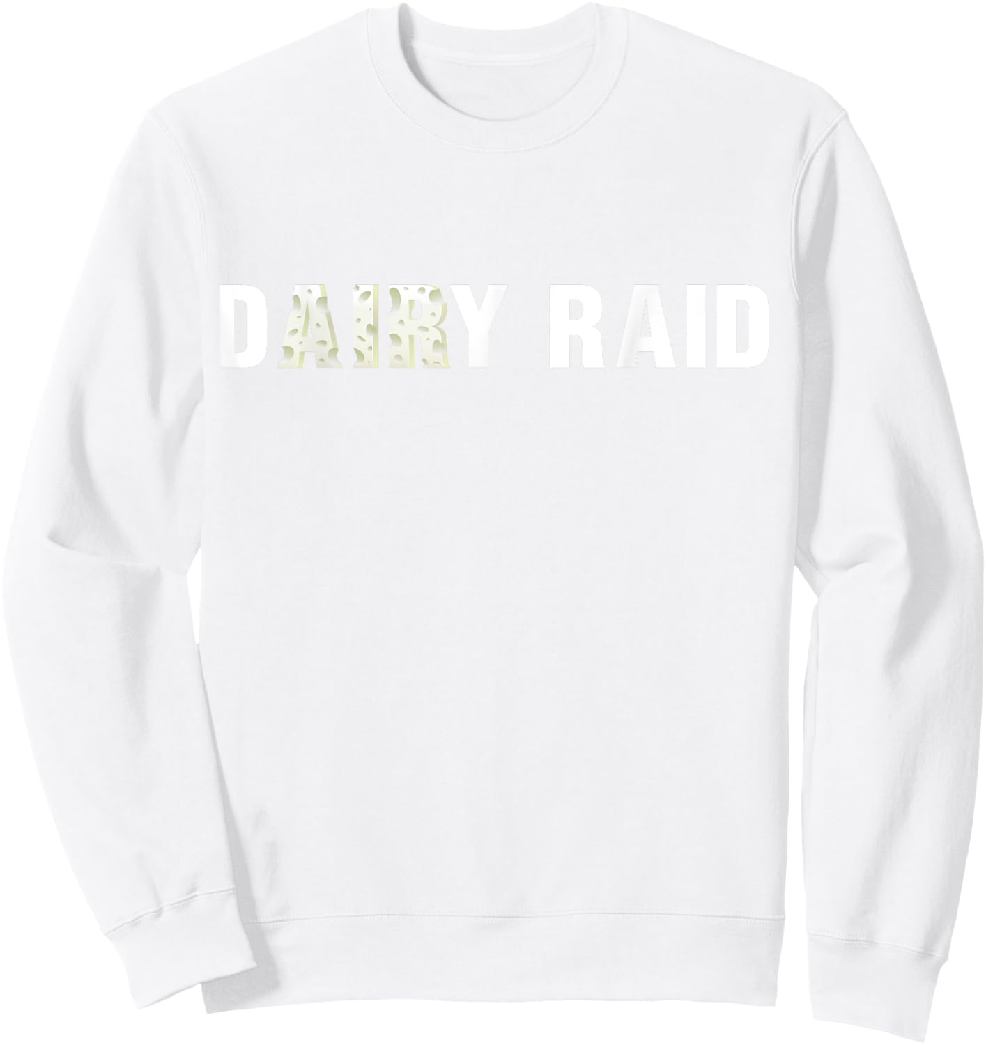 Dairy Raid Wisconsin Football White Cheese Text Sweatshirt - Sweatshirt | White