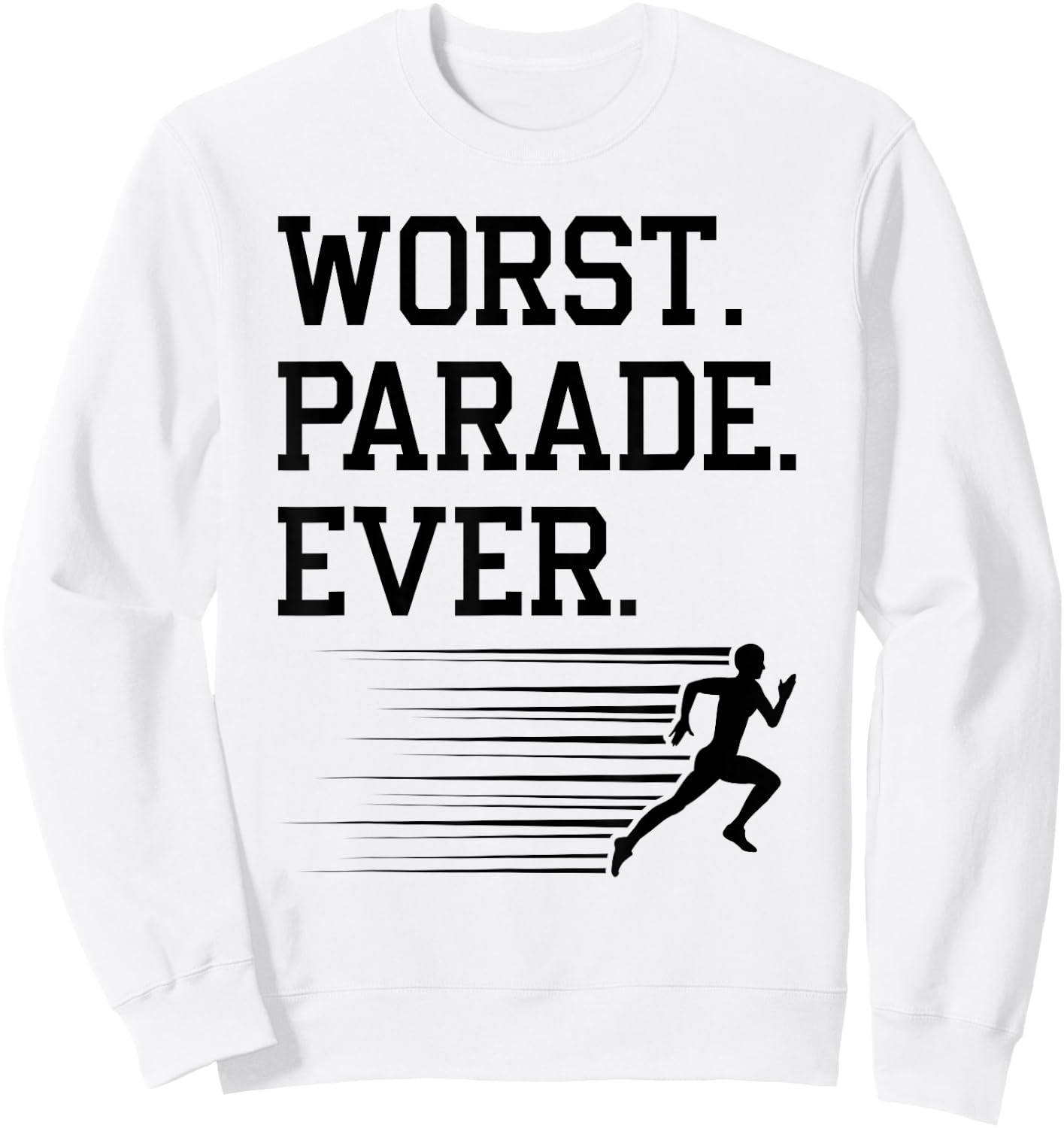Runner Worst Parade Ever, Jogging Marathoner Funny Running Sweatshirt - Sweatshirt | White