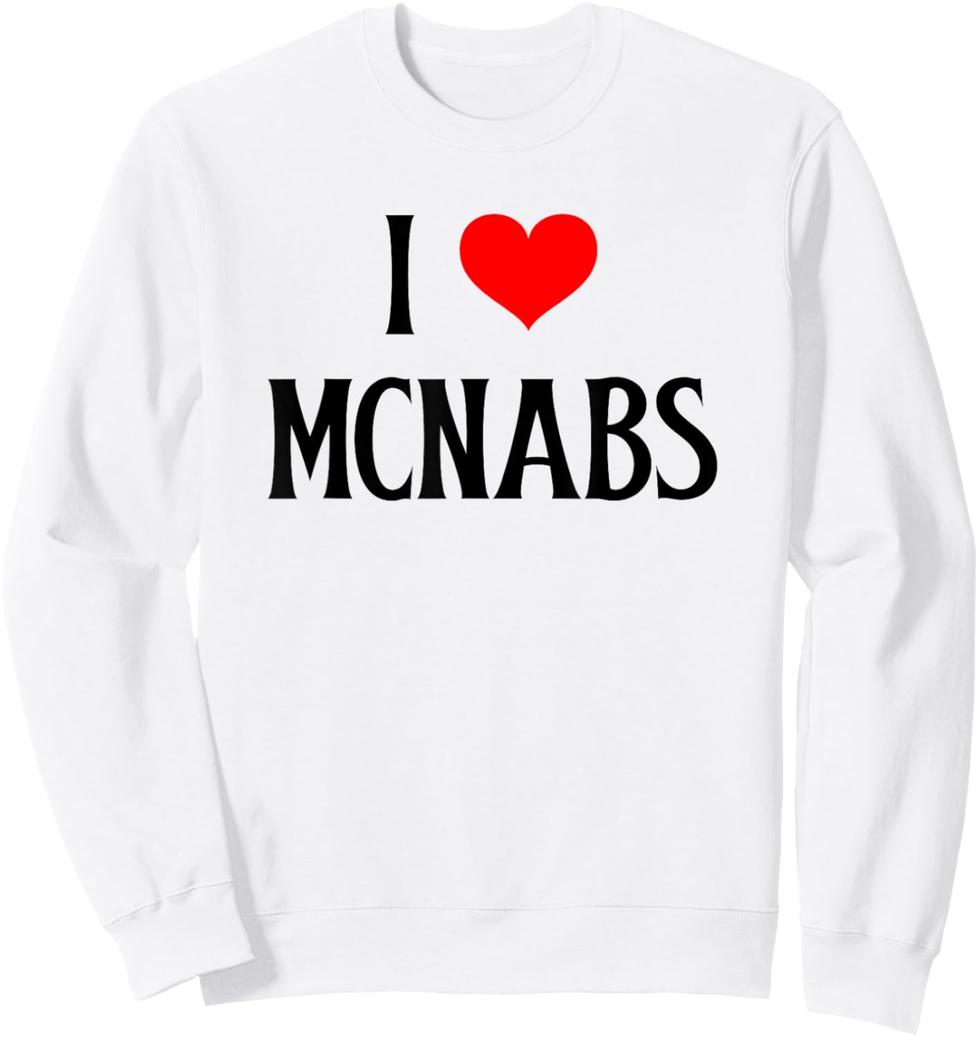 I Love McNabs I Heart McNabs Collie Dog Lover Pet Puppy Dog Men Women Kids Sweatshirt - Sweatshirt | White