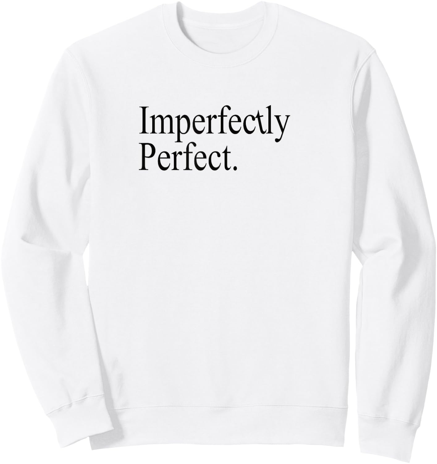 Imperfectly perfect Positive Affirmation Gratitude Sweatshirt - Sweatshirt | White