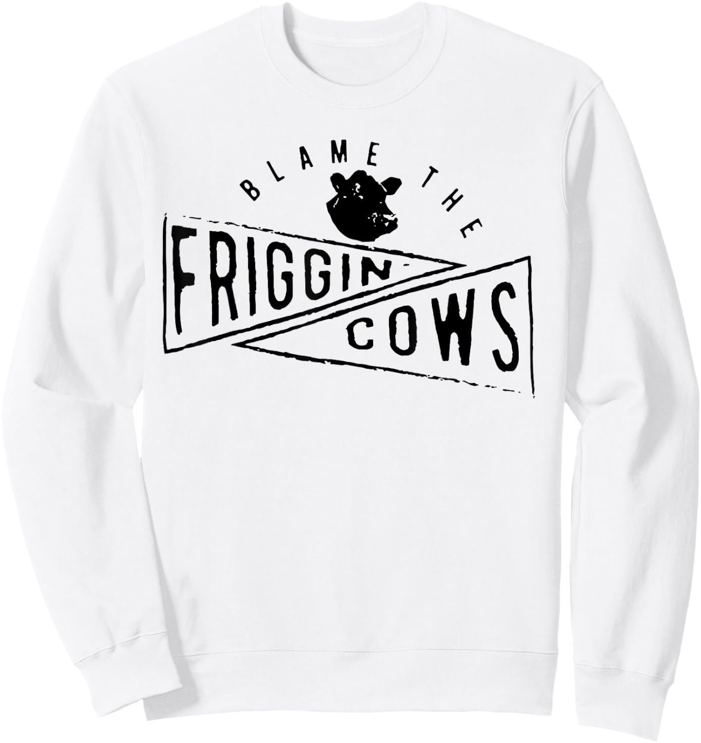 The Blame the Friggin Cows Sweatshirt - Sweatshirt | White