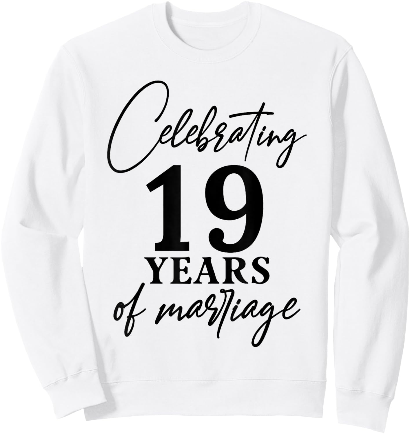 Celebrating 19 years of marriage 19th Wedding anniversary Sweatshirt - Sweatshirt | White