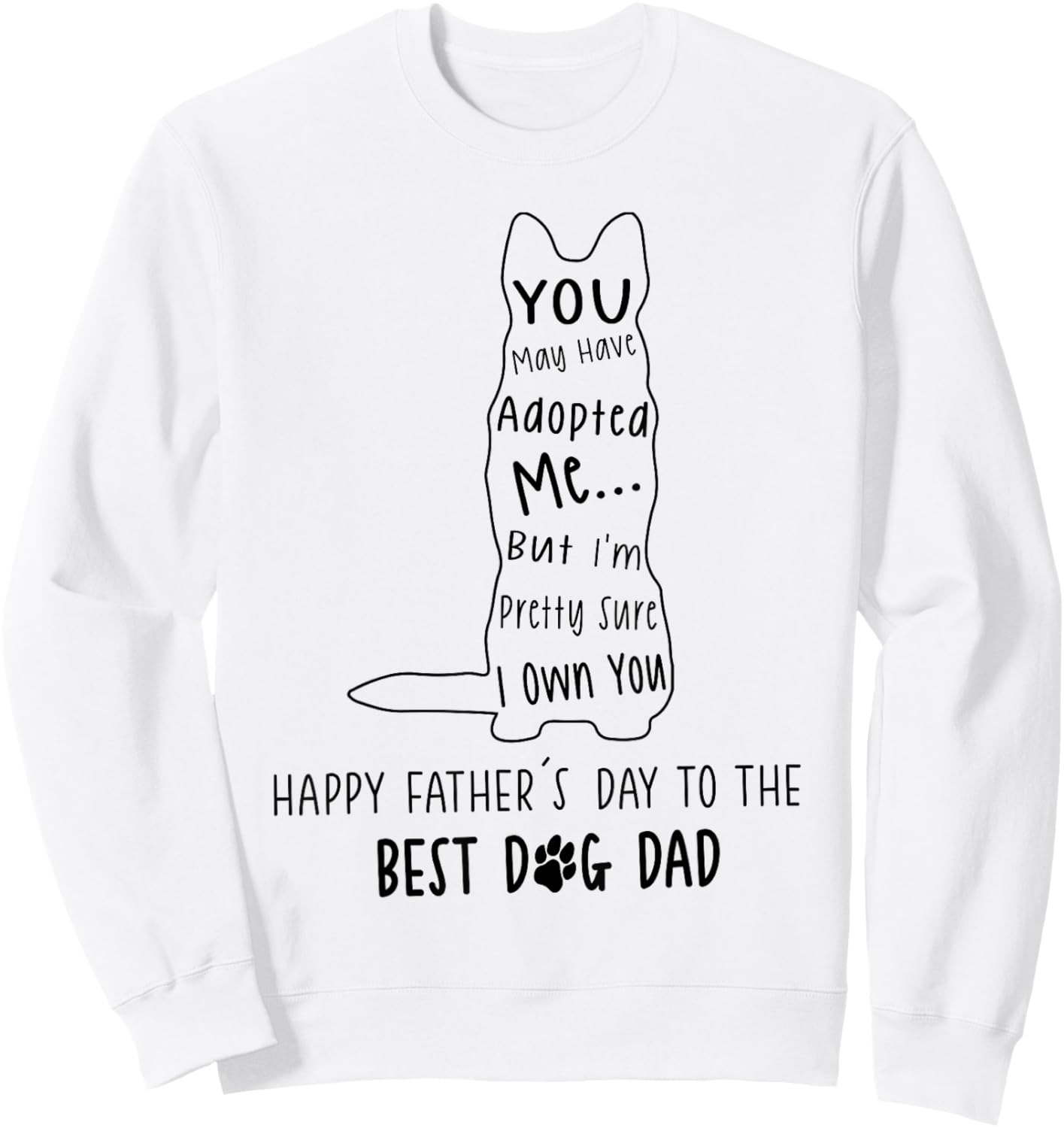 You May Have Adopted Me But I'm Pretty Sure I Own You Sweatshirt - Sweatshirt | White