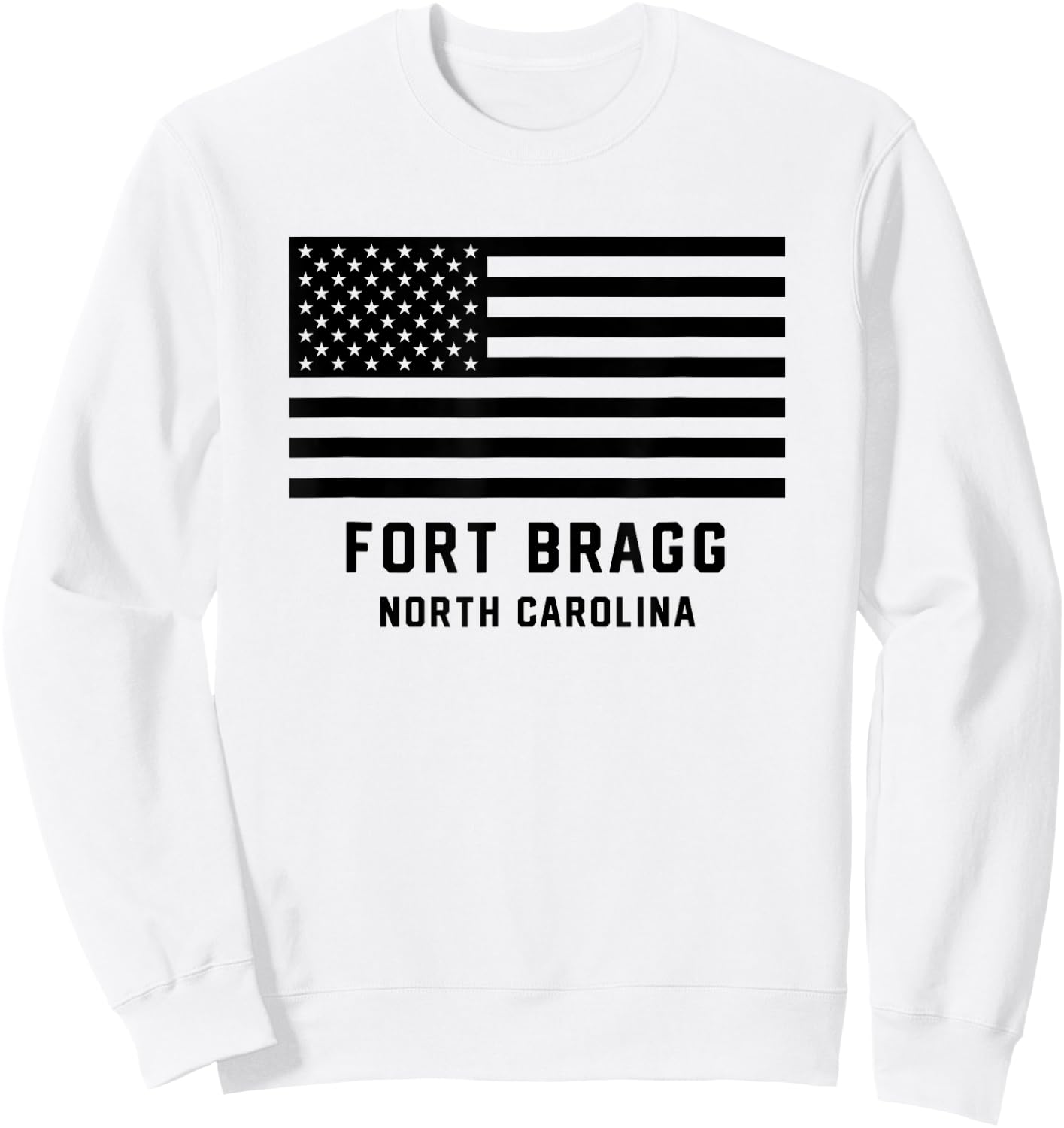 Fort Bragg North Carolina US Army American Flag Patriotic Sweatshirt - Sweatshirt | White
