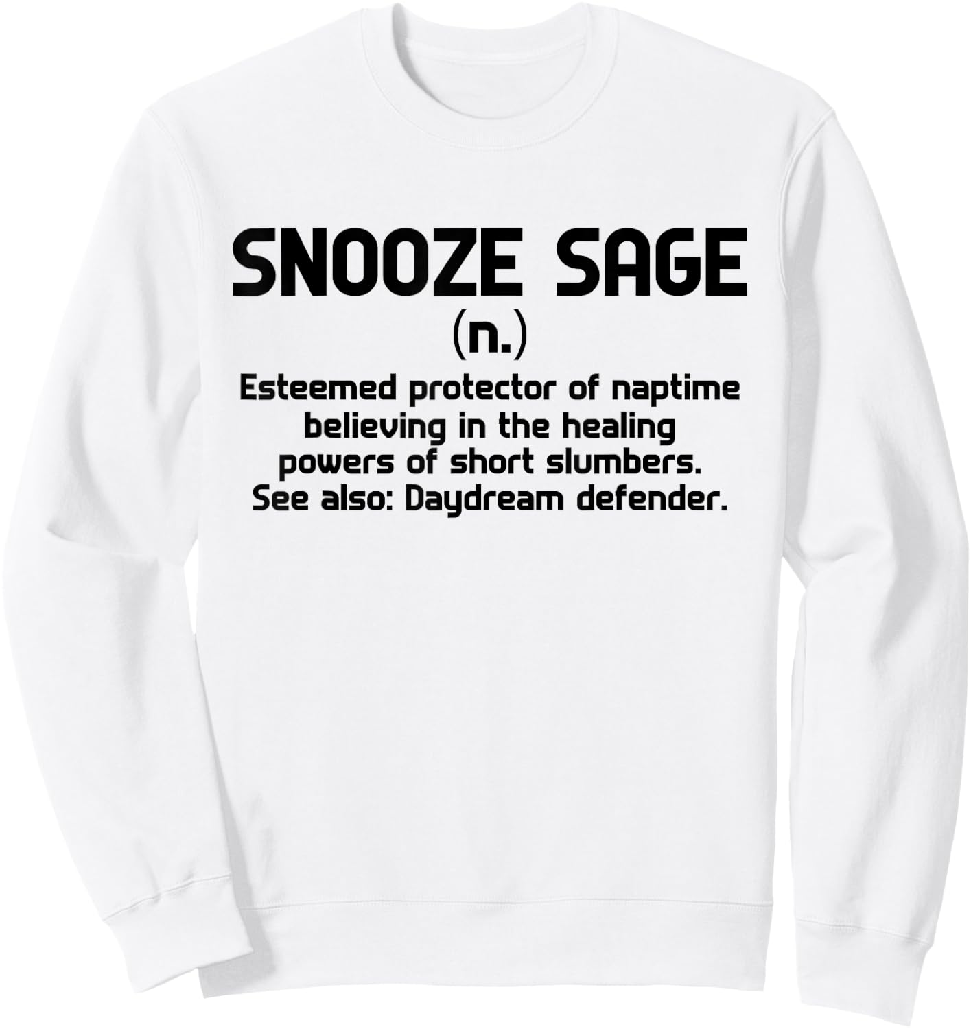 Snooze Sage - esteemed protector of naptime believing in the Sweatshirt - Sweatshirt | White