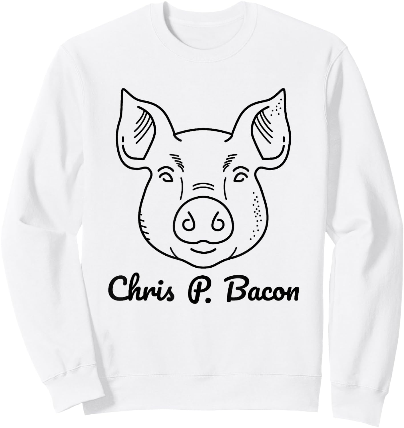 Funny Pig Names Chris P. Bacon Crispy Bacon Lover Farm Pets Sweatshirt - Sweatshirt | White
