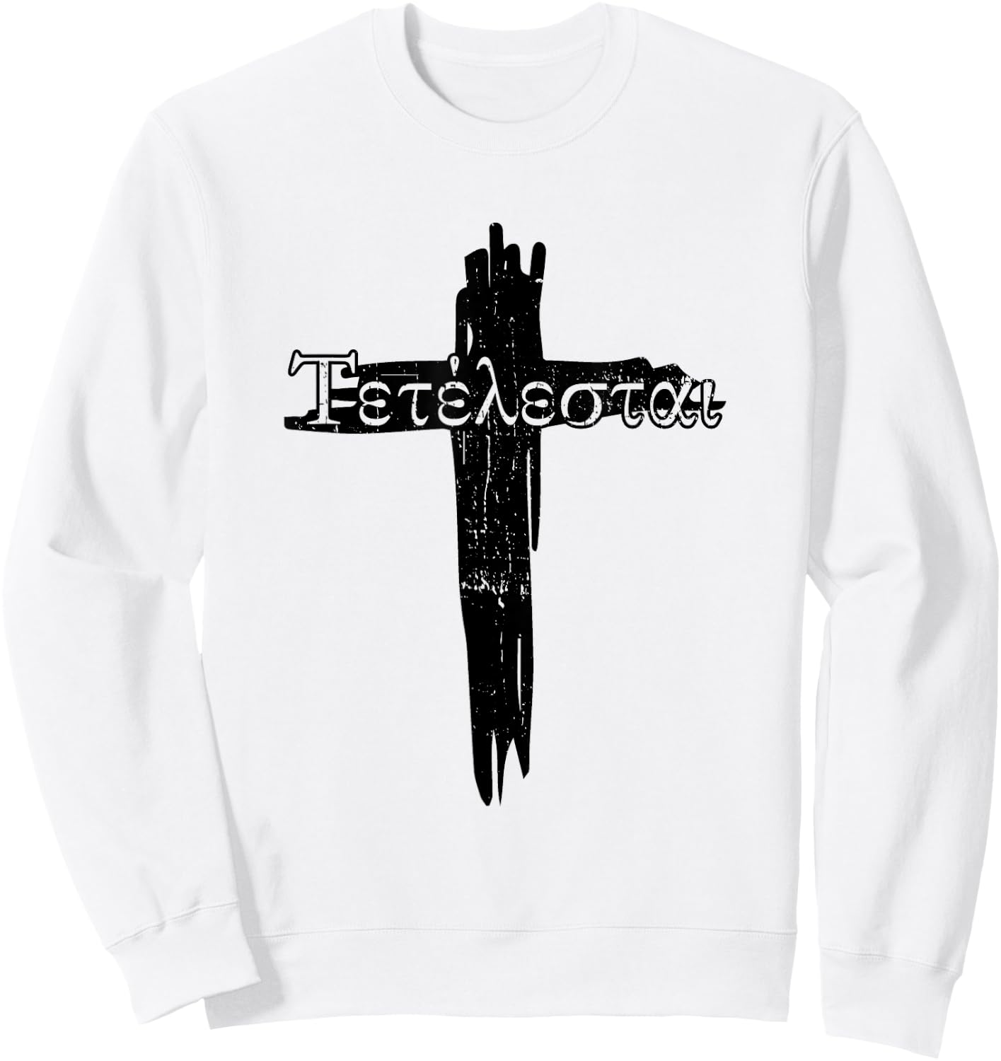 Faith in Jesus Bible God Christian Quotes Tetelestai Jesus Christ Christian Faith Sweatshirt - Sweatshirt | White