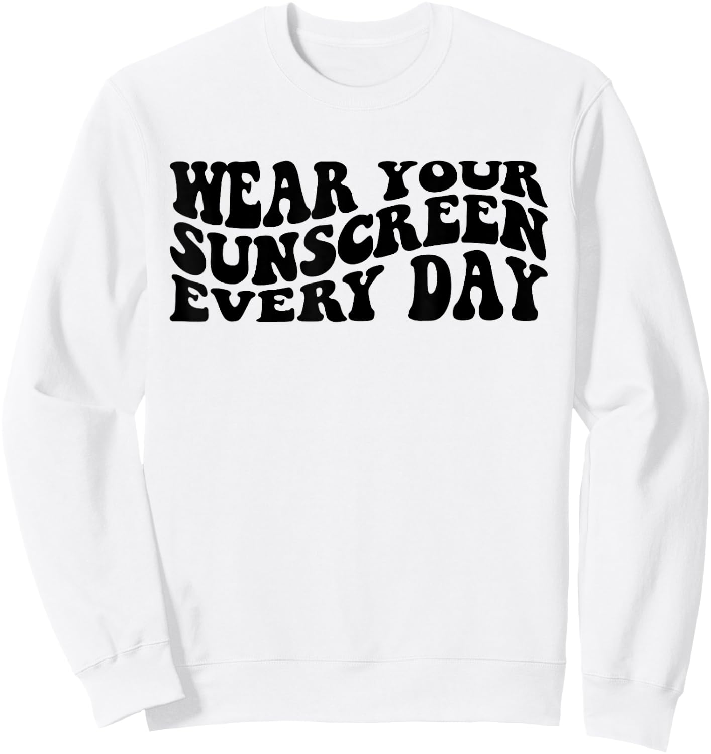 Wear Your Sunscreen SPF Dermatologist Sunscreen Sweatshirt - Sweatshirt | White
