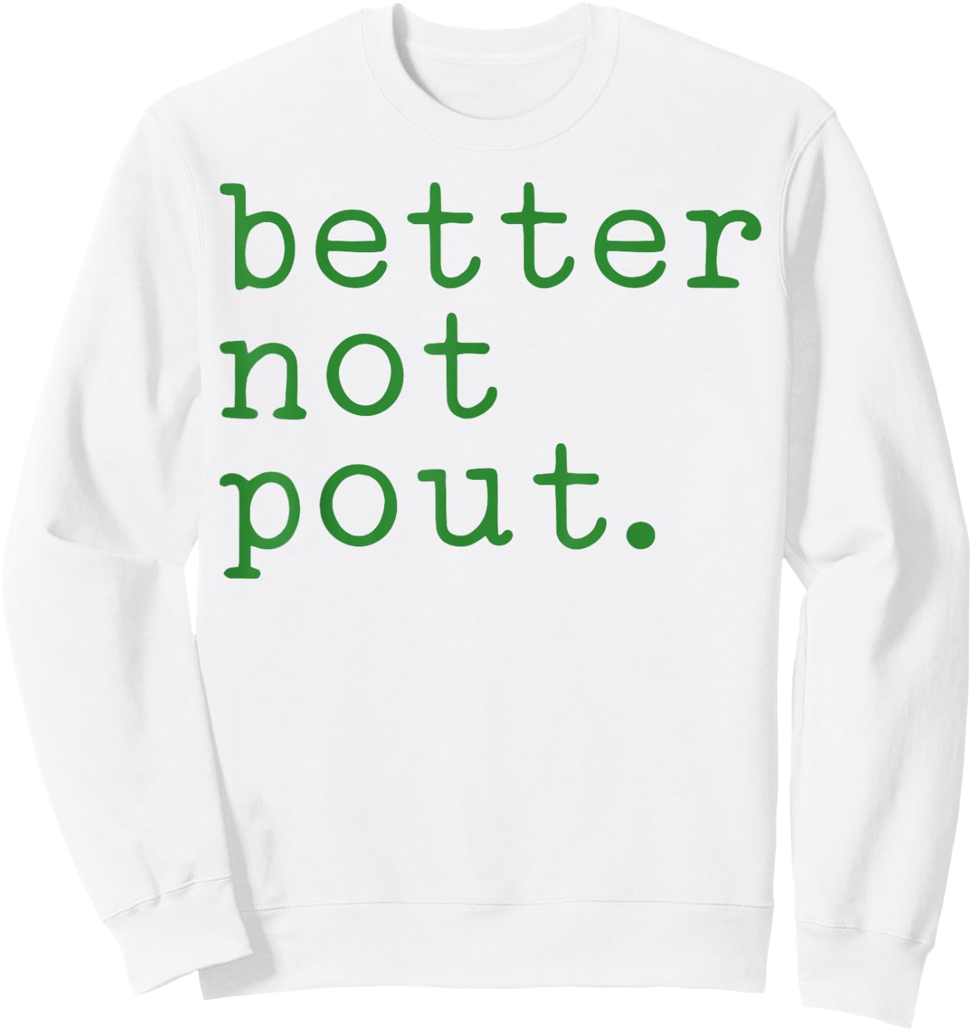 Better Not Pout Sweatshirt - Sweatshirt | White