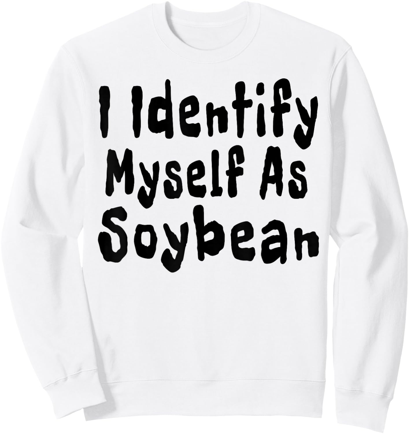 I Identify Myself As Soybean Halloween Costume Vegan Sweatshirt - Sweatshirt | White