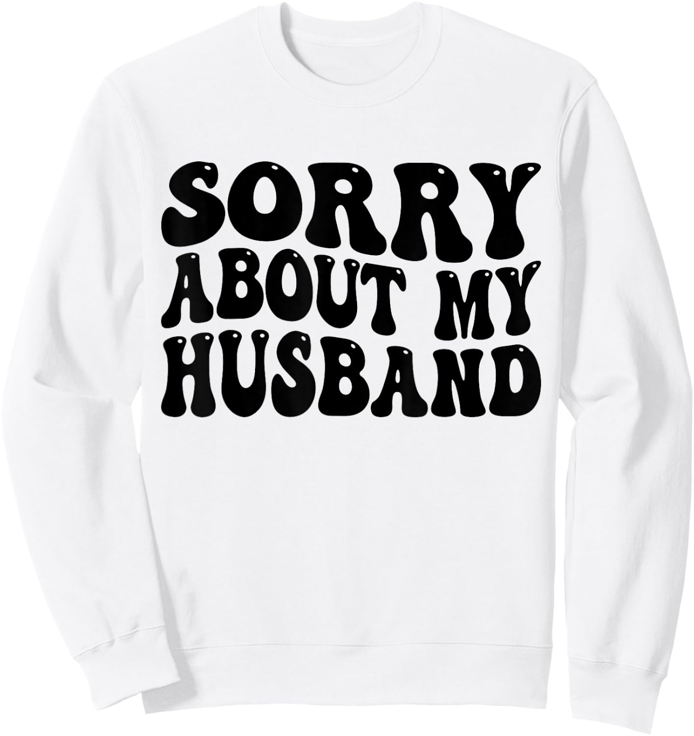 Sorry About My Husband Sweatshirt - Sweatshirt | White