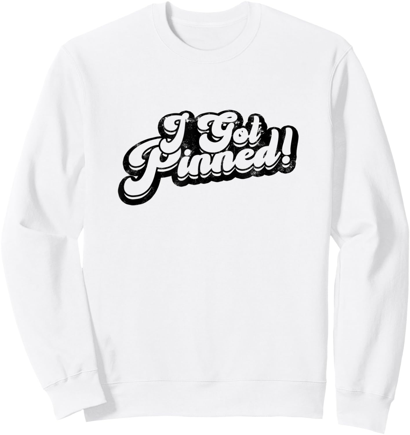 I got pinned - nurse Sweatshirt - Sweatshirt | White