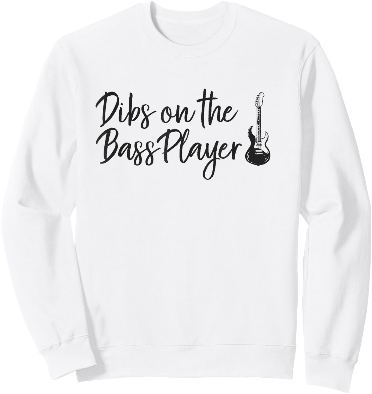 Dibs on the Bass Player Funny Bass Player's Wife Sweatshirt - Sweatshirt | White