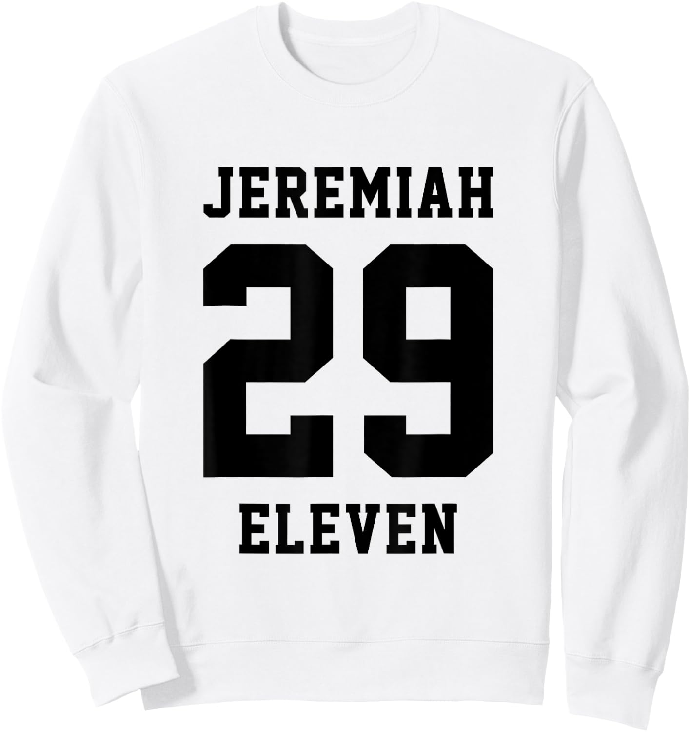 Jeremiah 29 11 Christian Bible Verse Sweatshirt - Sweatshirt | White