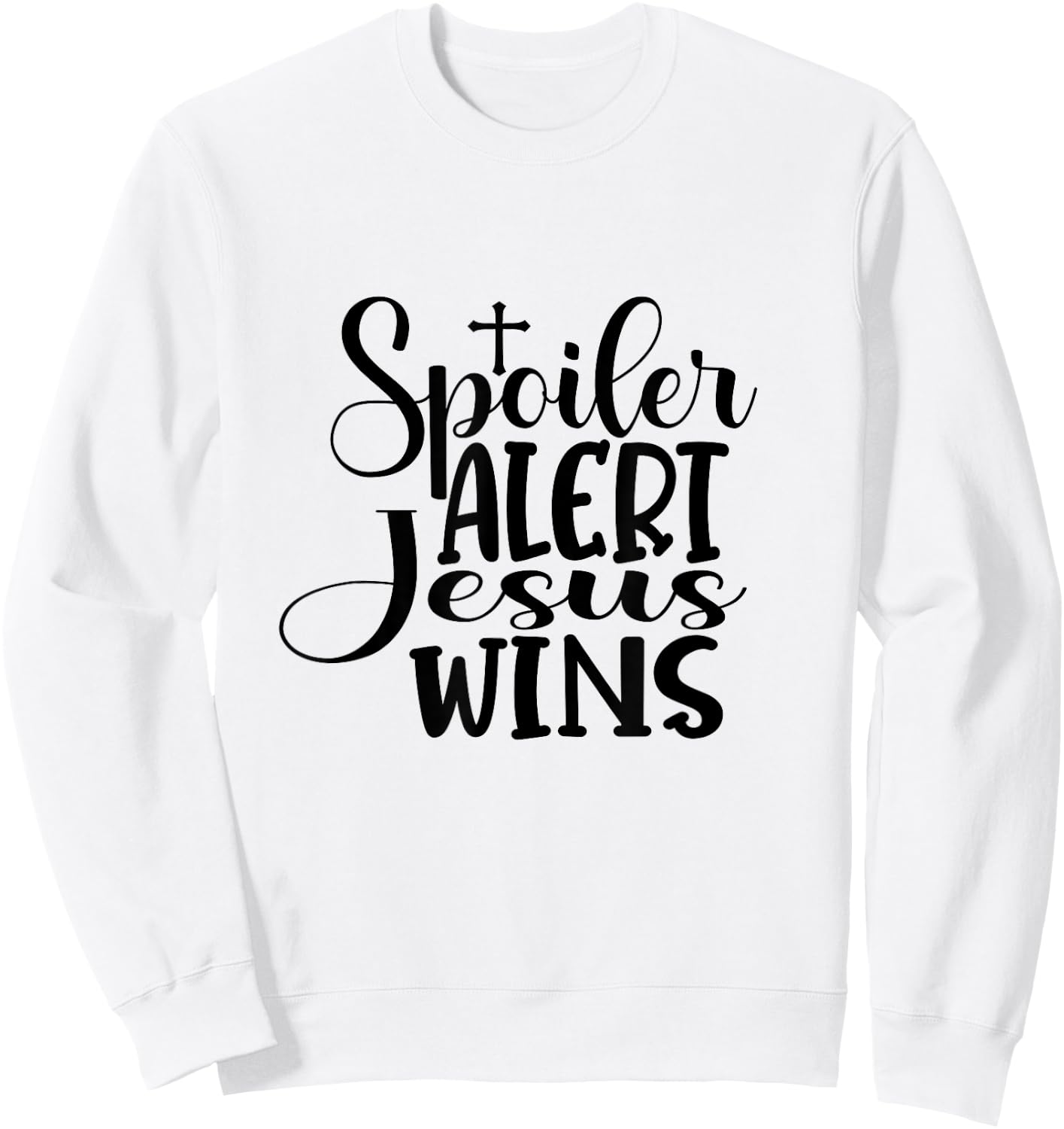 Spoiler Alert Jesus Wins Sweatshirt - Sweatshirt | White