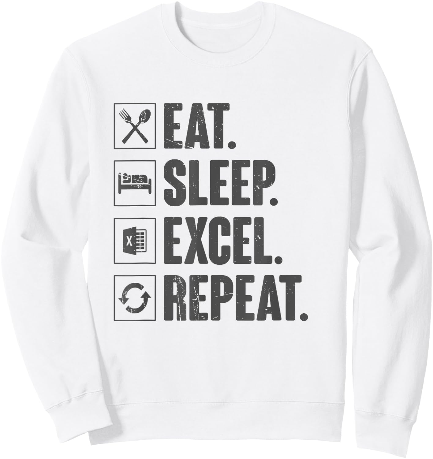 Eat Sleep Excel Repeat Funny Vintage Retro Excel Sweatshirt - Sweatshirt | White