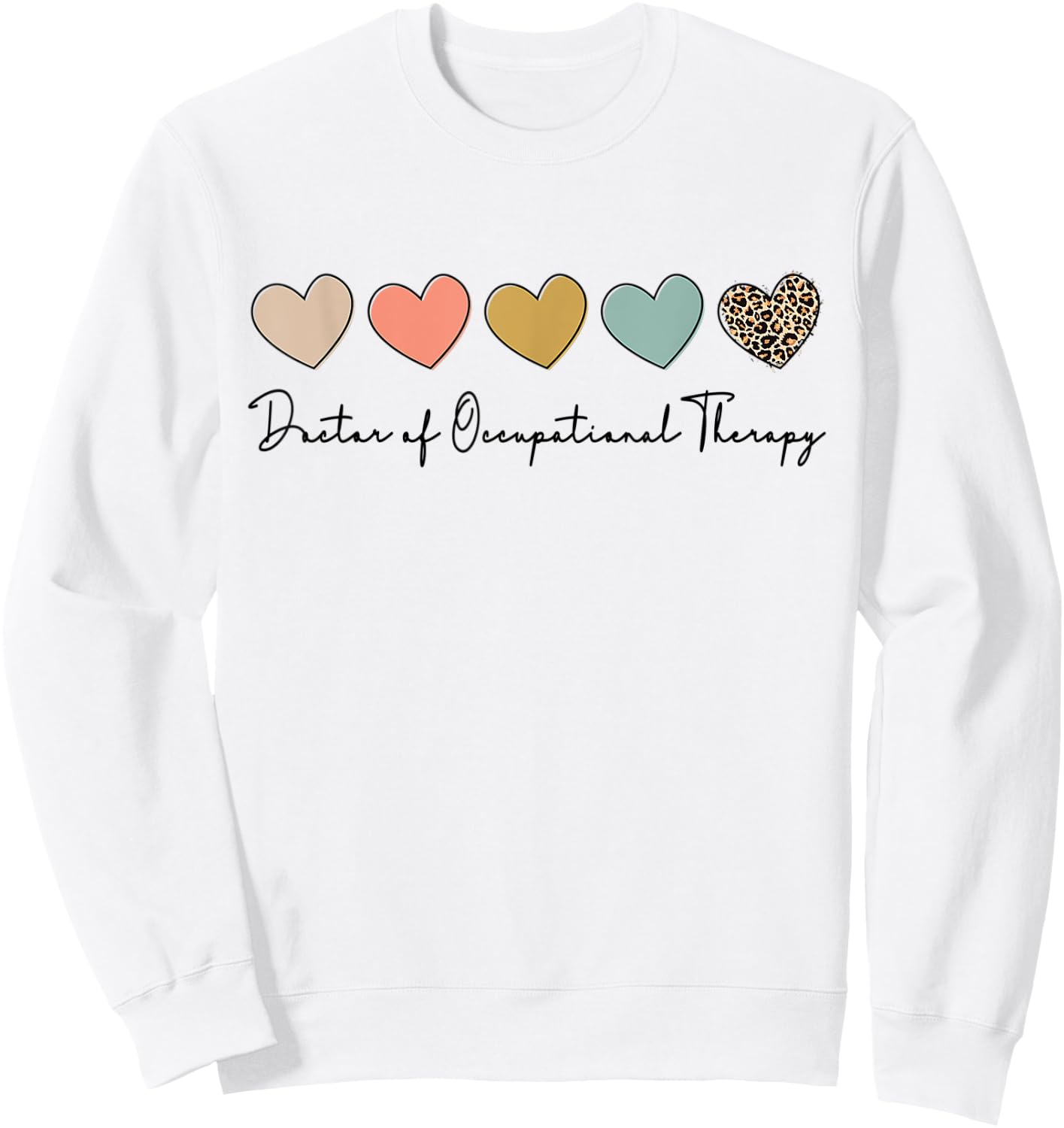Doctor of Occupational Therapy OT Doctor Therapist Assistant Sweatshirt - Sweatshirt | White