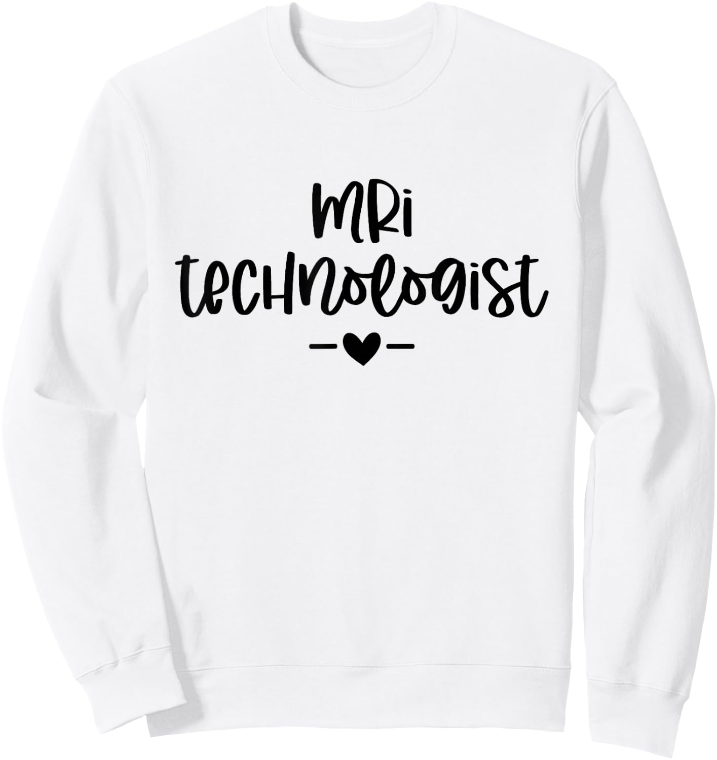 MRI Technologist MRI Tech Radiologic Technologist Xray Tech Sweatshirt - Sweatshirt | White