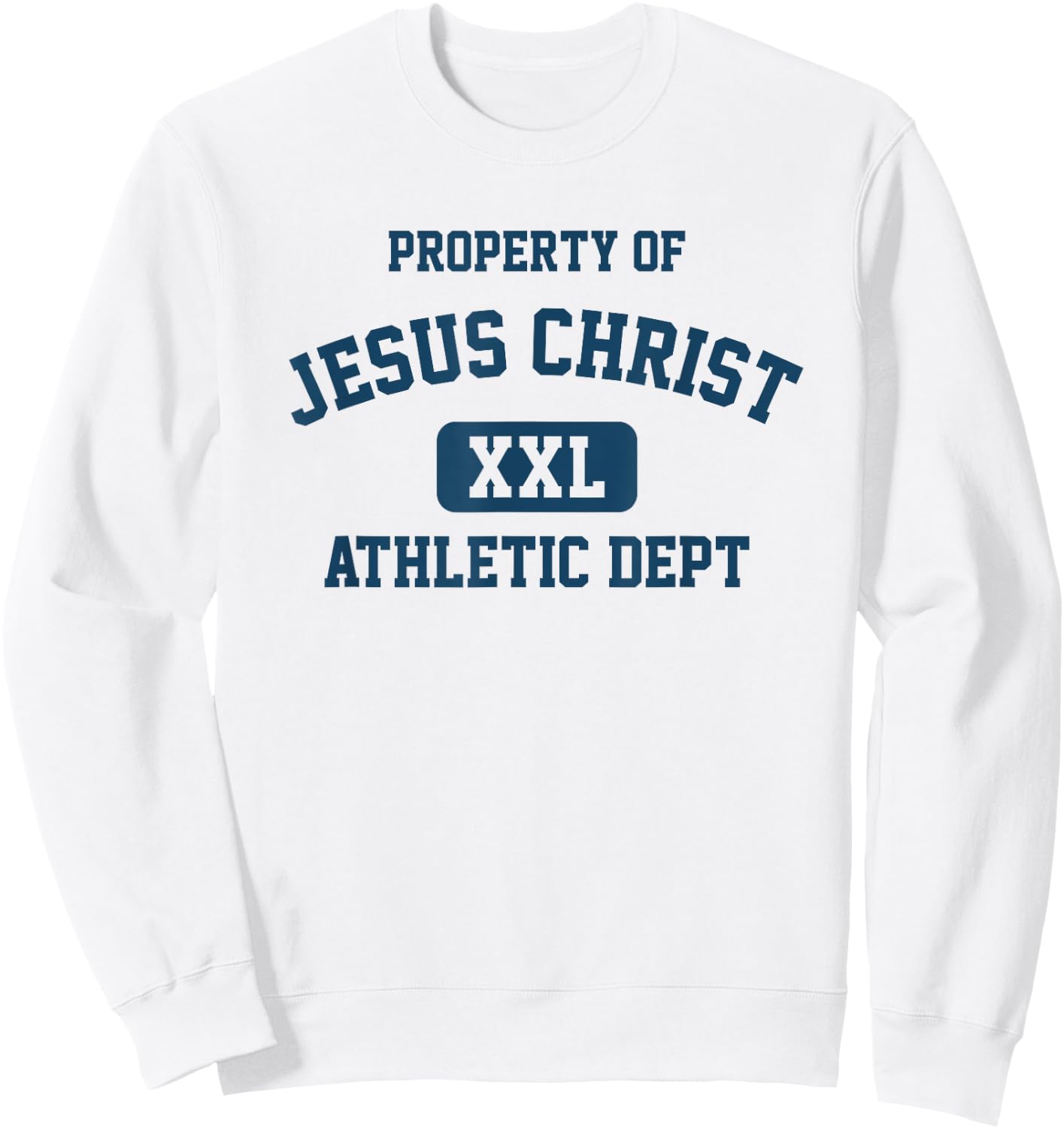Property of Jesus Christ Athletic Department Christian Sweatshirt - Sweatshirt | White