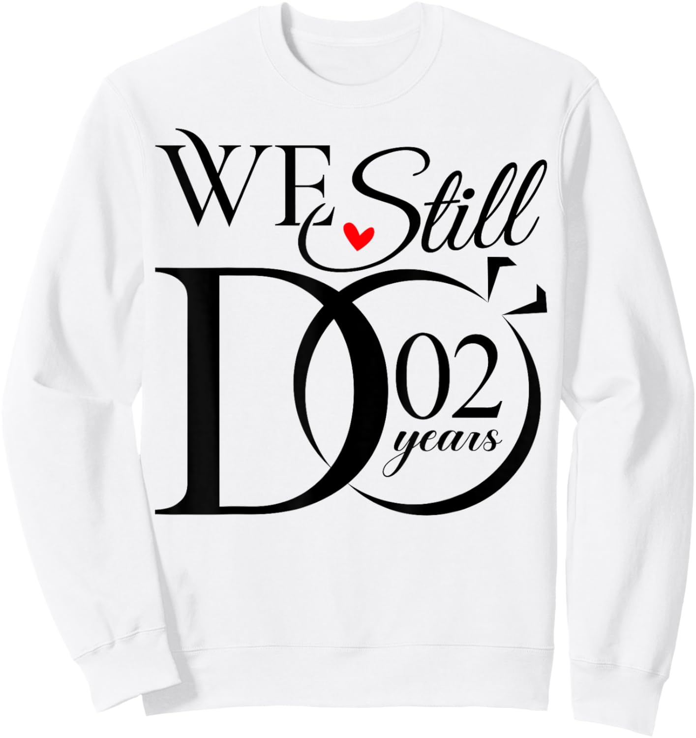 We Still Do 2 Years Funny Couple 2nd Wedding Anniversary Sweatshirt - Sweatshirt | White