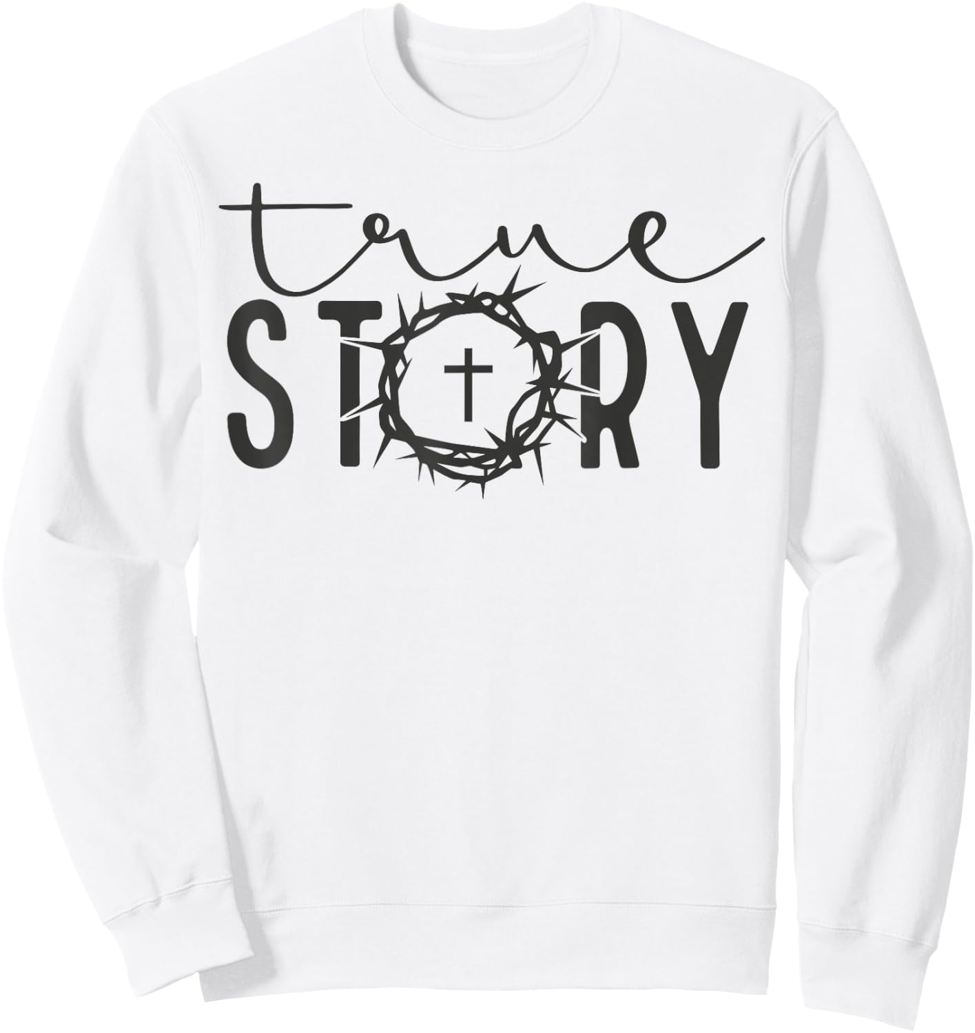 He Is Risen Cross Jesus Easter Day Christians True Story Sweatshirt - Sweatshirt | White