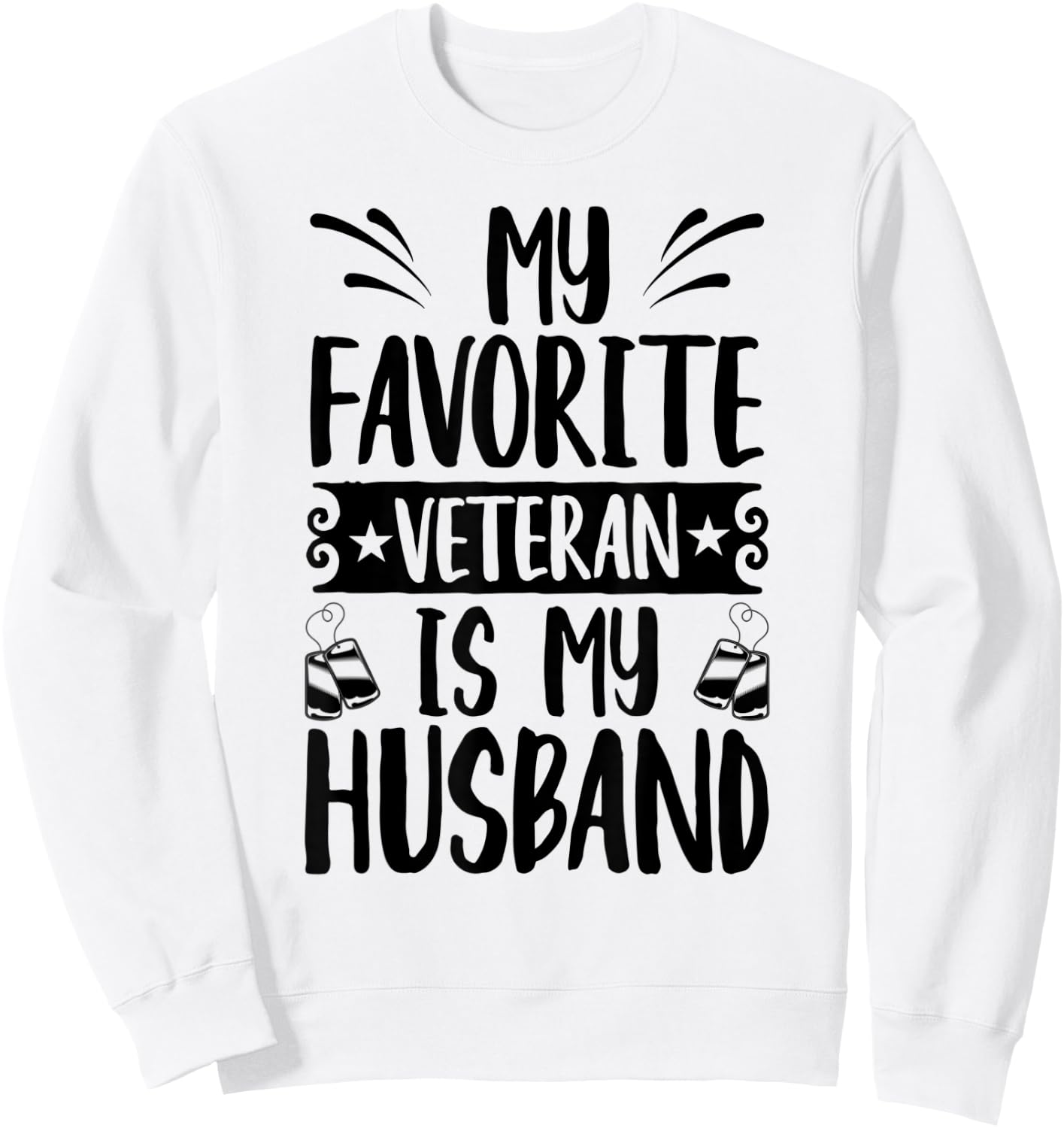 My Favorite Veteran Is My Husband - Proud Veteran Husband Sweatshirt - Sweatshirt | White