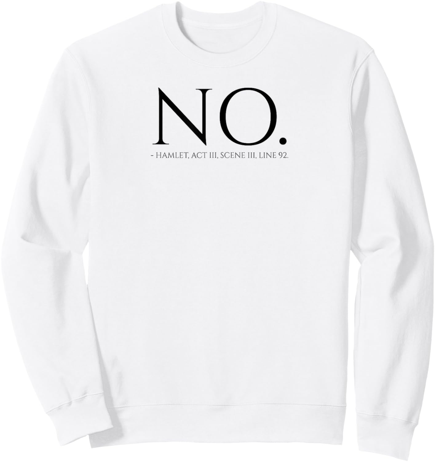Shakespeare Quote Hamlet - No - British English Literature Sweatshirt - Sweatshirt | White