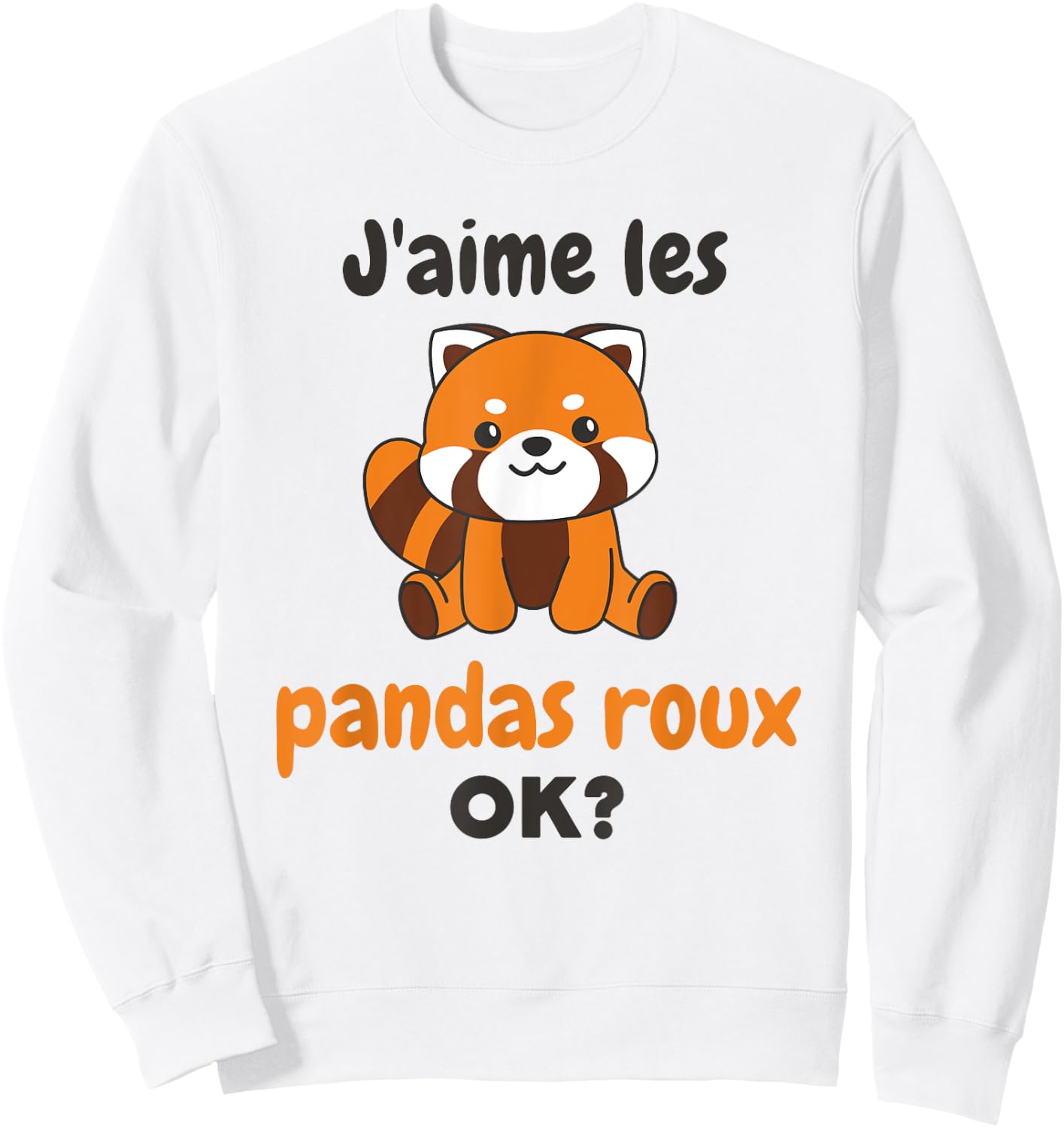 J'aime Les Pandas Roux Ok? Panda Roux Cute Sweatshirt - Sweatshirt | White