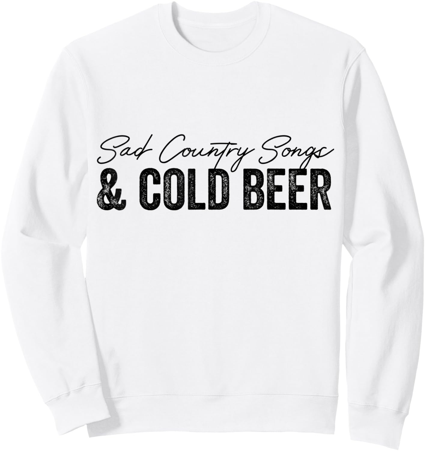 Sad Country Songs and Cold Beer Vintage Funny Music Lovers Sweatshirt - Sweatshirt | White