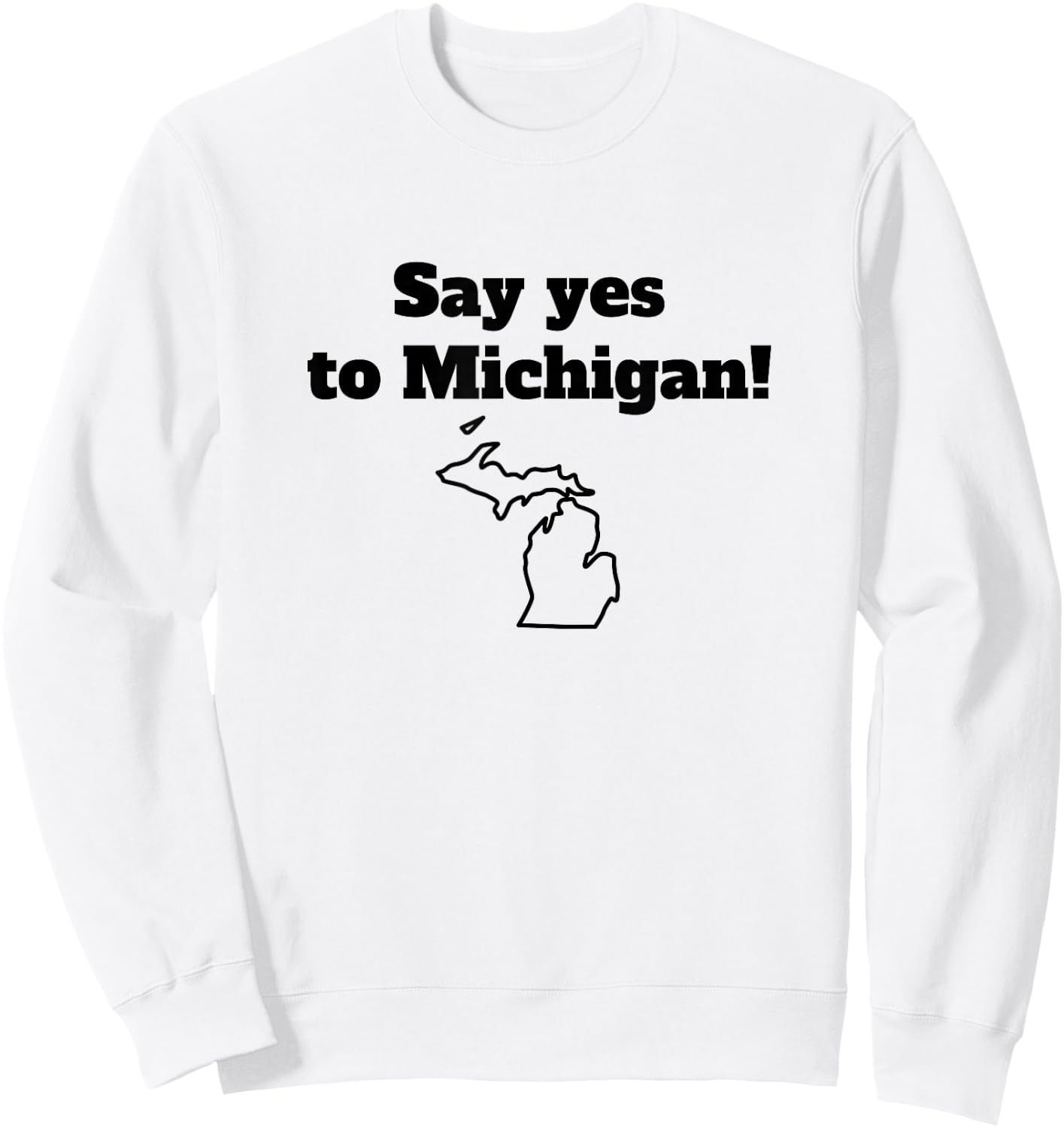 Say Yes to Michigan Sweatshirt - Sweatshirt | White