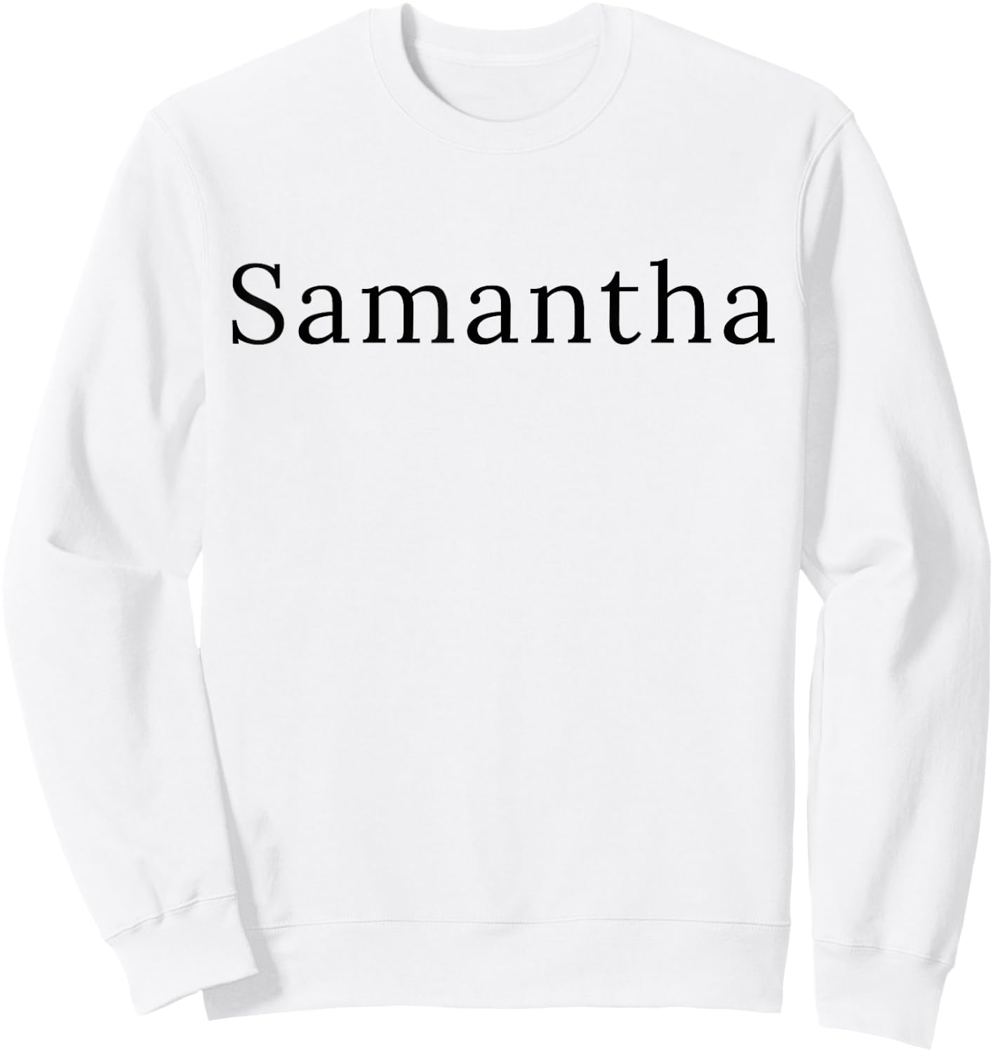 Samantha Gifts Idea First Name Samantha Sweatshirt - Sweatshirt | White