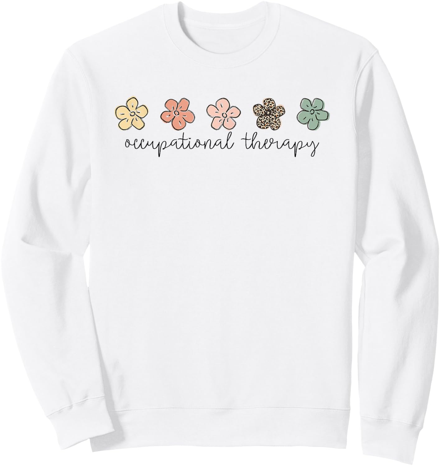 Occupational Therapy -OT Therapist OT Month design idea Sweatshirt - Sweatshirt | White