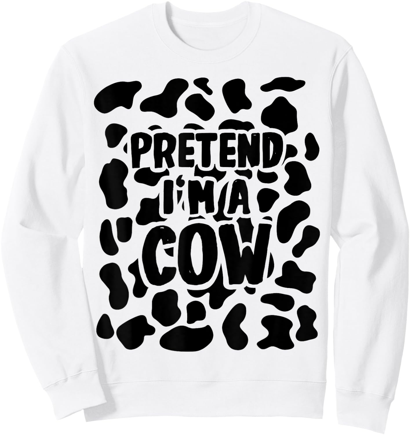 Pretend I'm a Cow Costume Halloween Sweatshirt - Sweatshirt | White