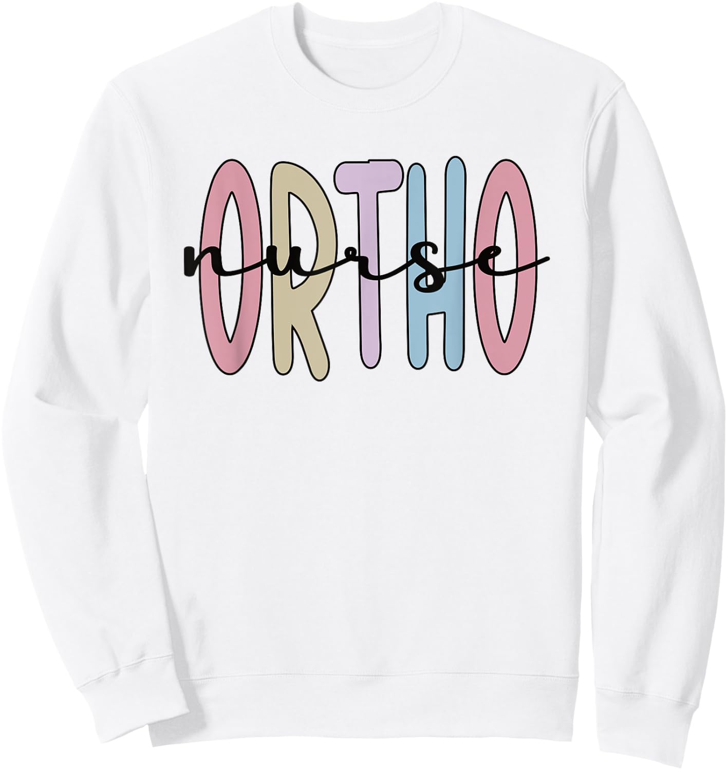 Ortho Nurse Appreciation Orthopedic Nurse Ortho Nursing Sweatshirt - Sweatshirt | White