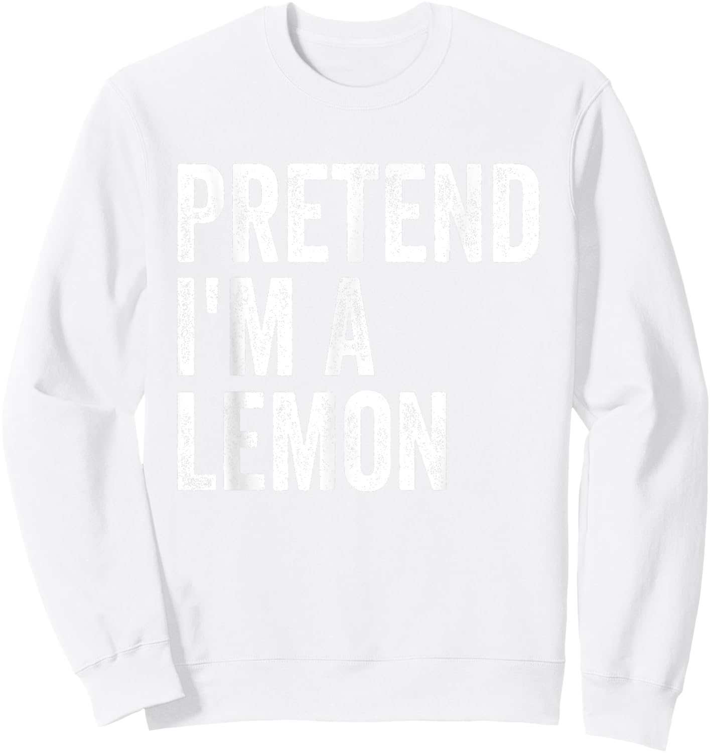 Pretend I'm A Lemon Easy Lazy Halloween Costume Sweatshirt - Sweatshirt | White