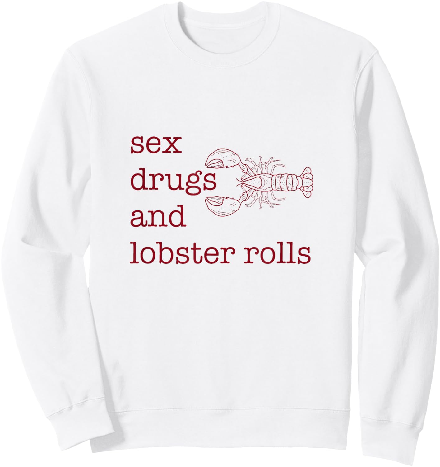 Sex Drugs and Lobster Rolls Sweatshirt - Sweatshirt | White