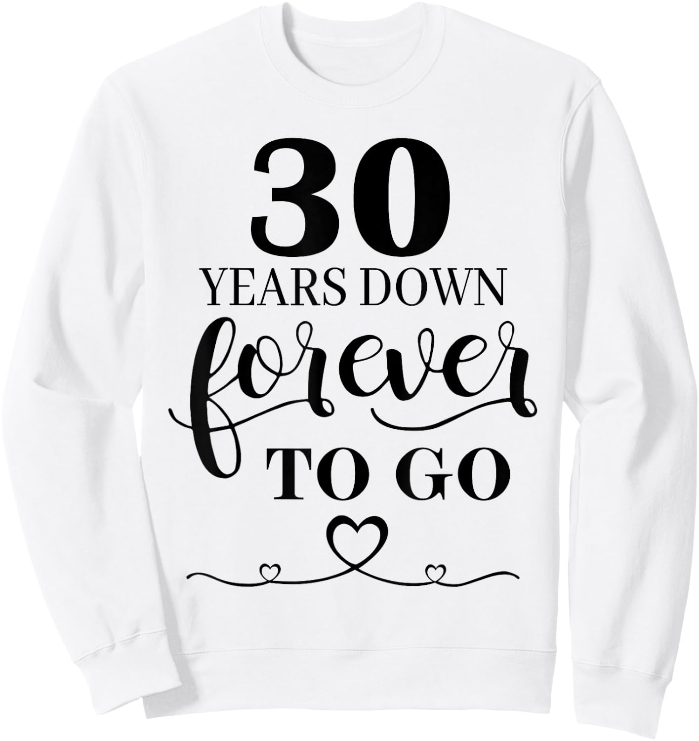 30 Years Down Forever To Go Couple 30th Wedding Anniversary Sweatshirt - Sweatshirt | White