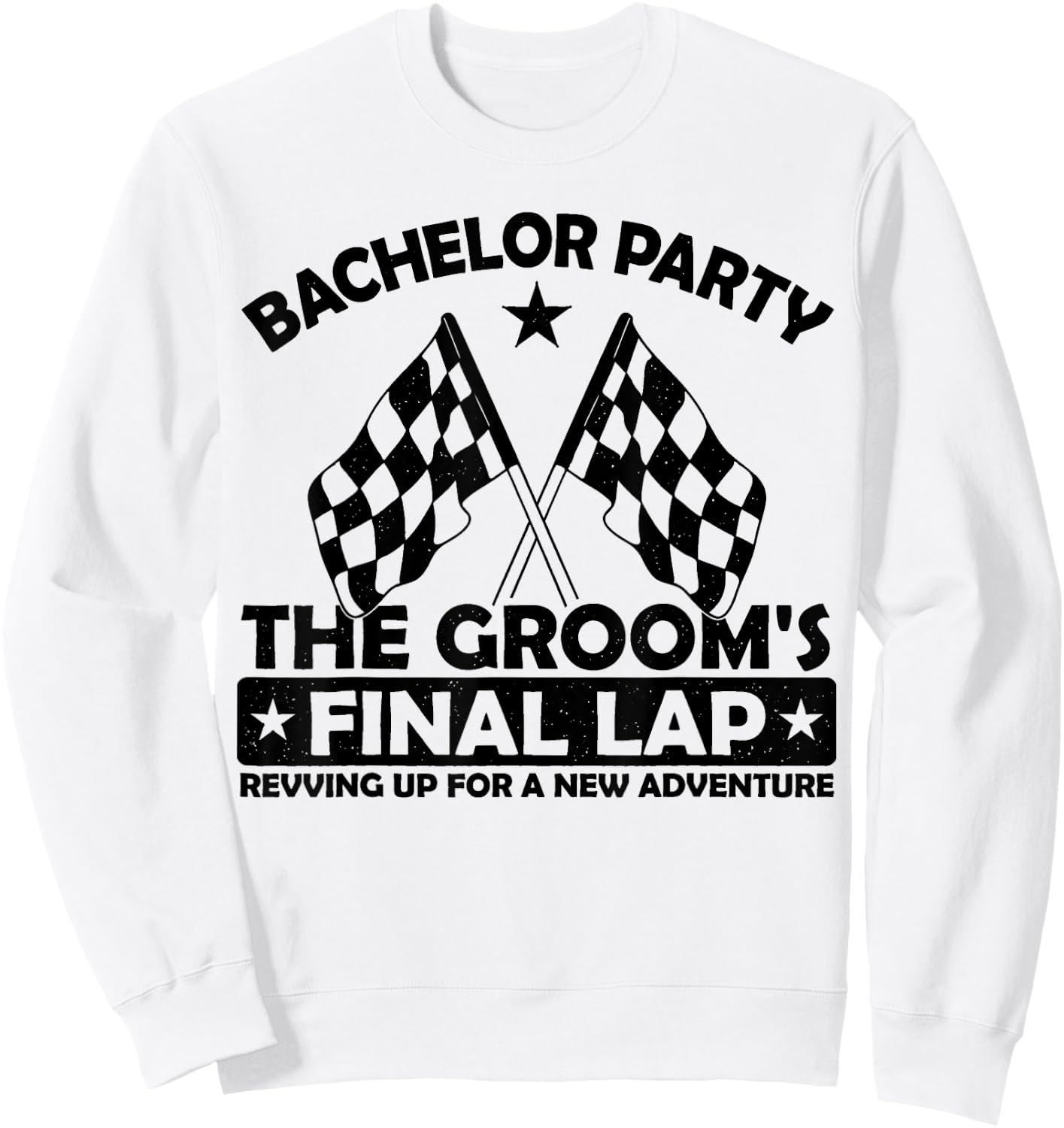 The Groom's Final Lap, Funny Car Racing Bachelor Party Group Sweatshirt - Sweatshirt | White
