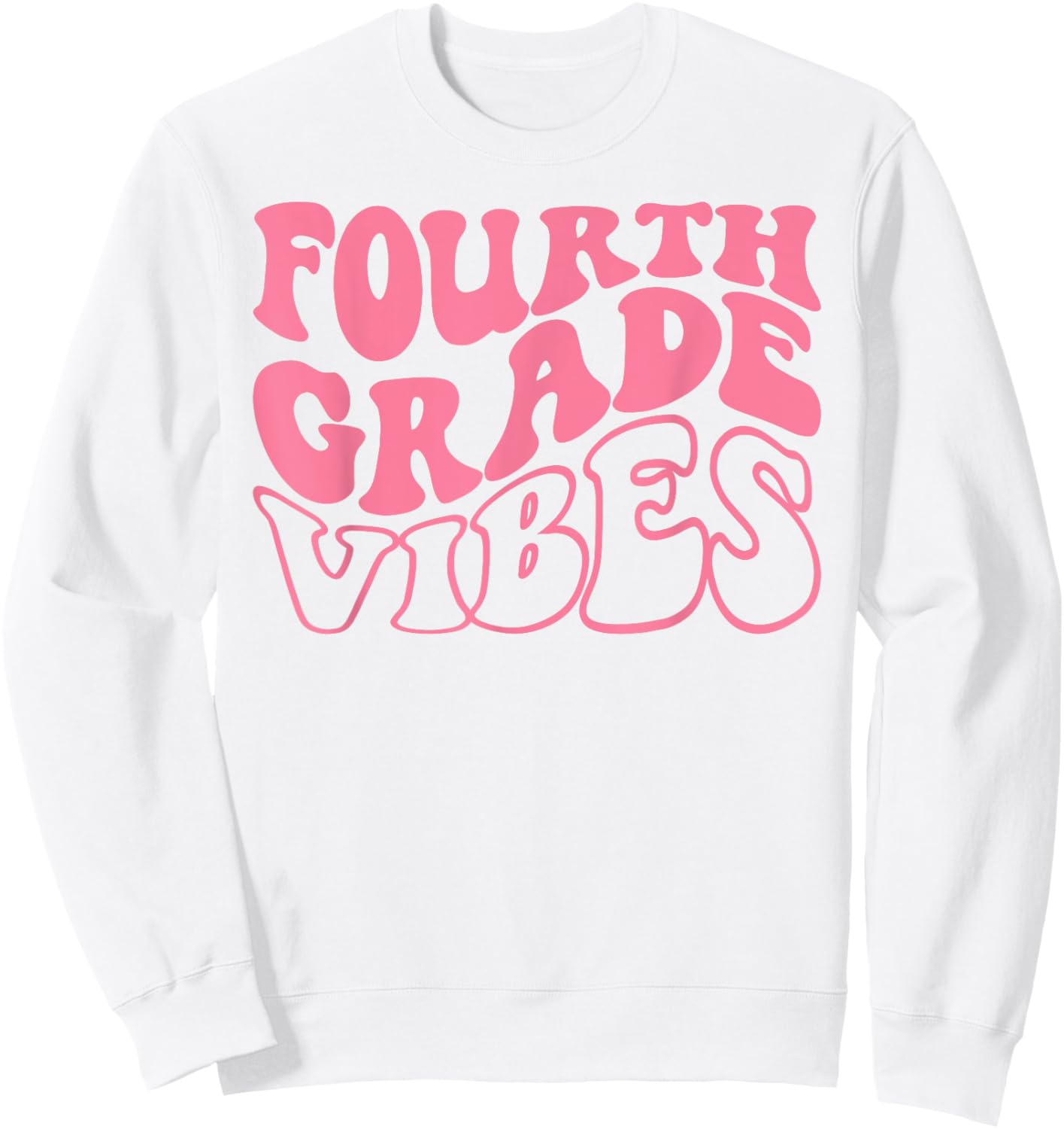 Fourth Grade Vibes Happy First Day Of School 4th GRADE Back Sweatshirt - Sweatshirt | White