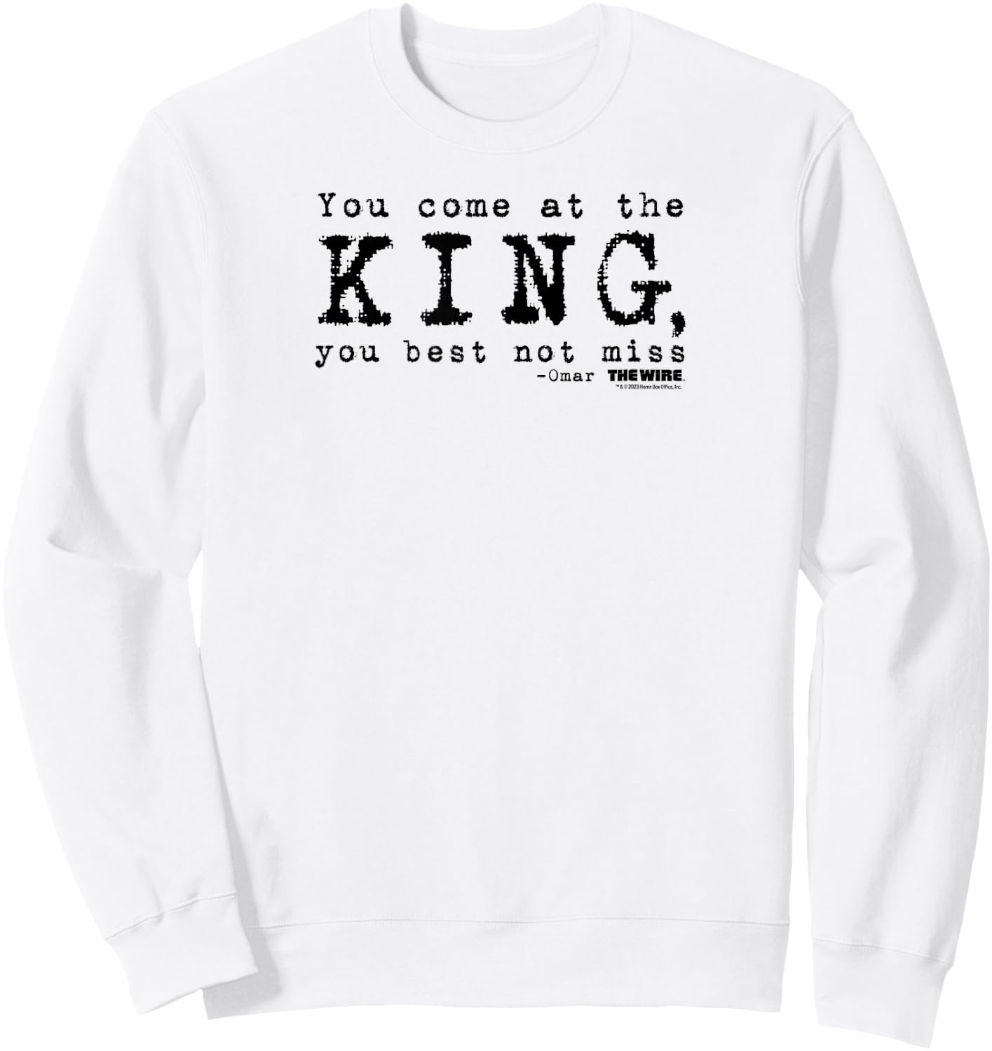 The Wire Come At The King Omar Quote Adult Sweatshirt - Sweatshirt | White
