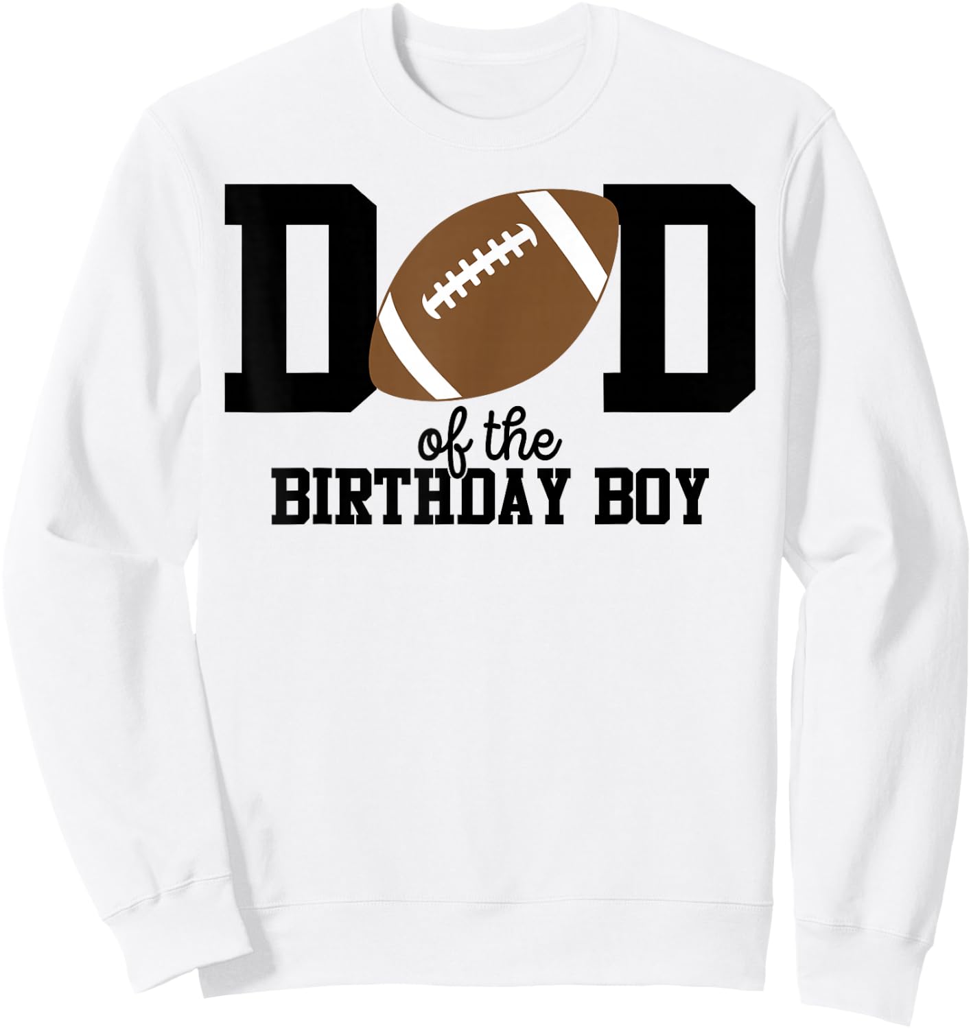 Dad of the Birthday Boy Football Lover First Birthday Party Sweatshirt - Sweatshirt | White